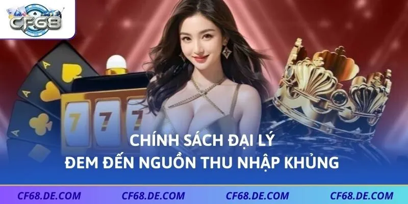 Chính sách đại lý đem đến nguồn thu nhập khủng cho thành viên