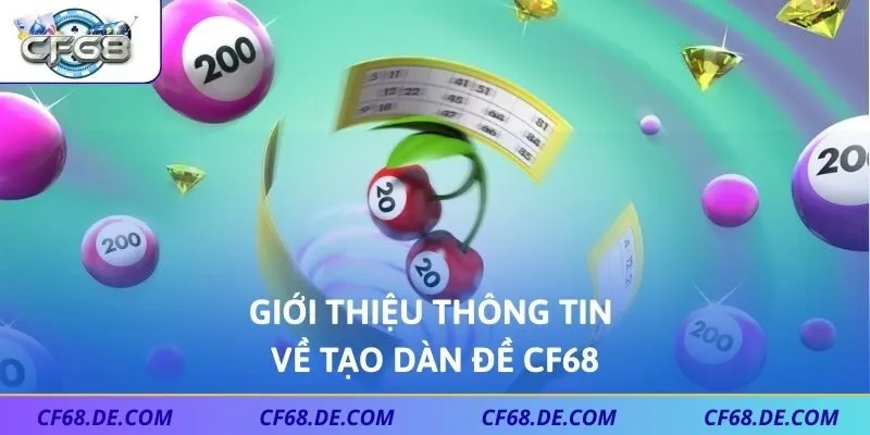 Giới thiệu thông tin về tạo dàn đề CF68