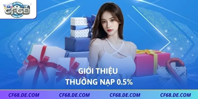 Giới thiệu thưởng nạp 0.5%