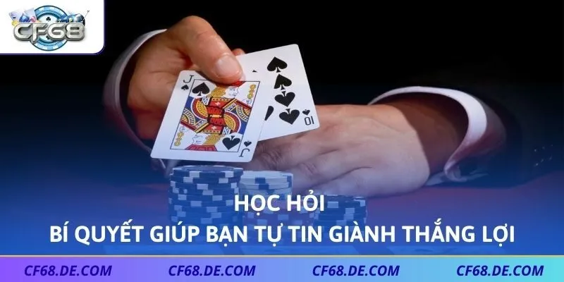 Học hỏi bí quyết giúp bạn tự tin giành thắng lợi
