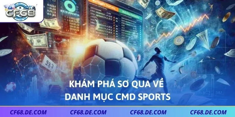 Khám phá sơ qua về danh mục CMD Sports