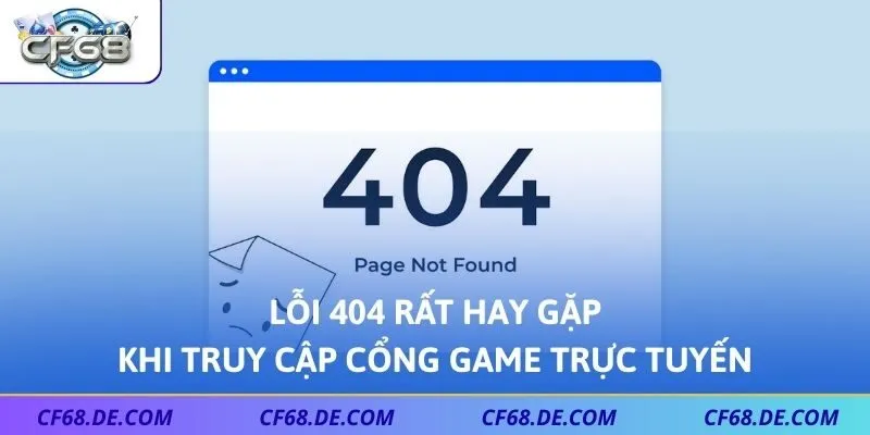 Lỗi 404 rất hay gặp khi truy cập cổng game trực tuyến