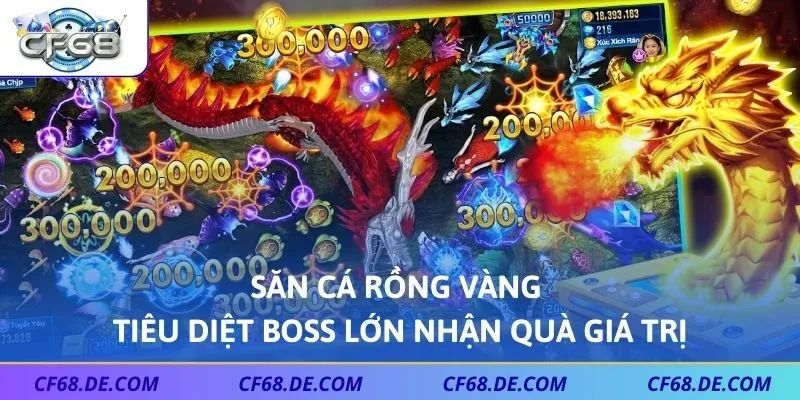 Săn cá rồng vàng tiêu diệt boss lớn nhận quà giá trị
